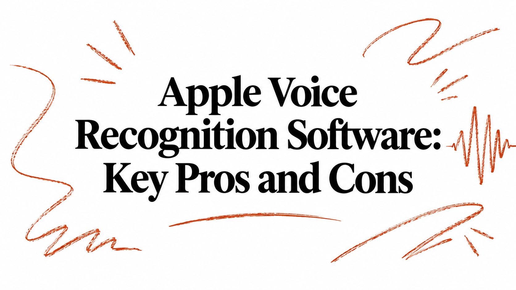 Apple Voice Recognition Software: Key Pros and Cons