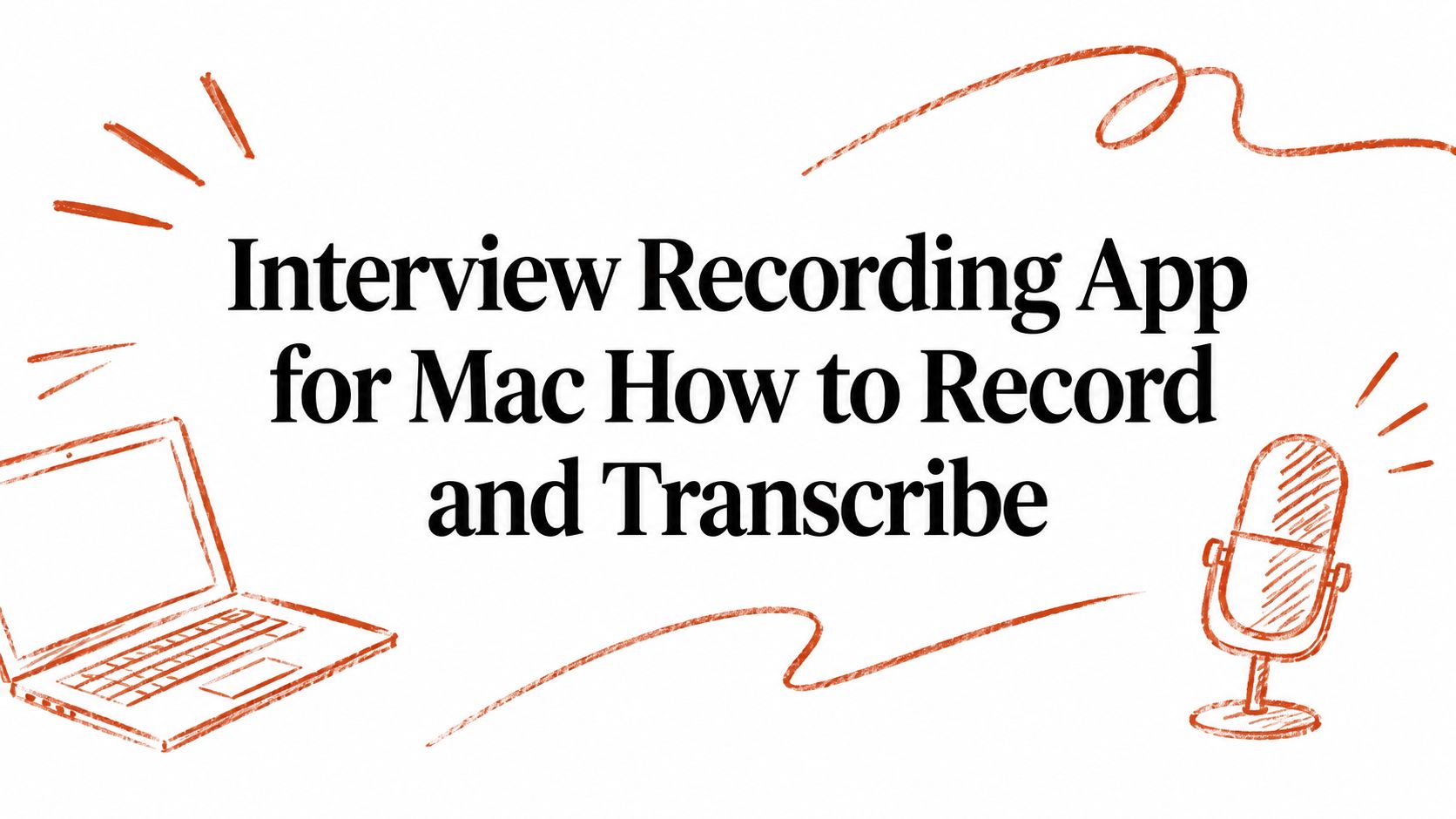 Interview Recording App for Mac How to Record and Transcribe
