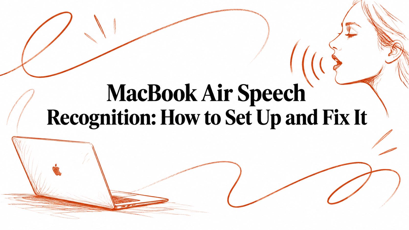 MacBook Air Speech Recognition: How to Set Up and Fix It