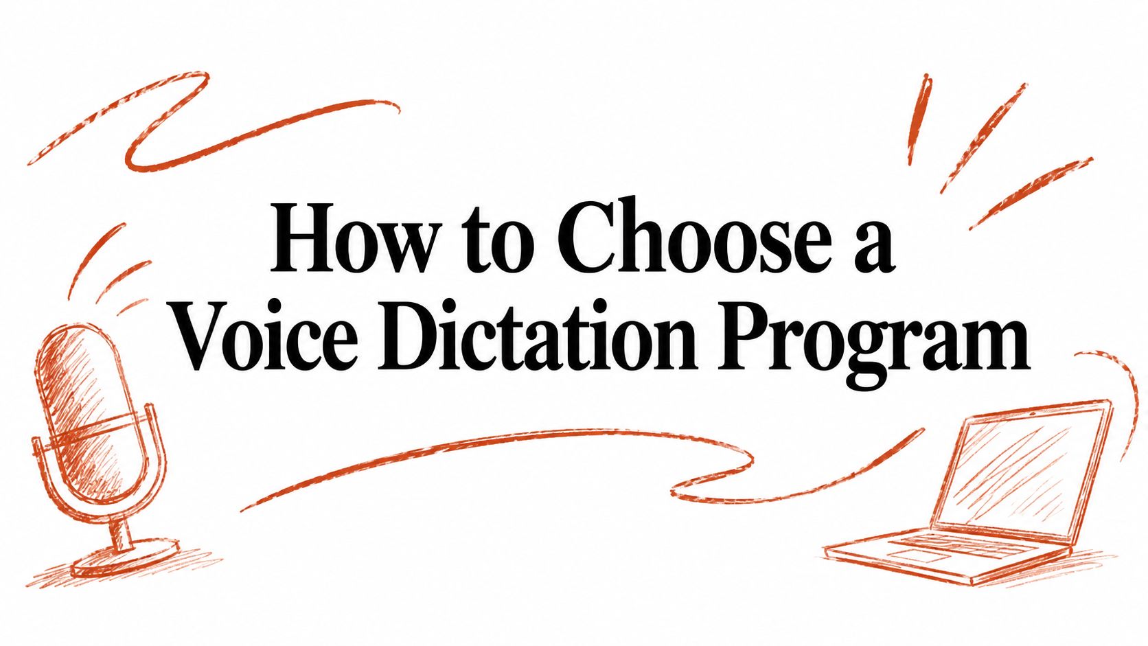 How to Choose a Voice Dictation Program